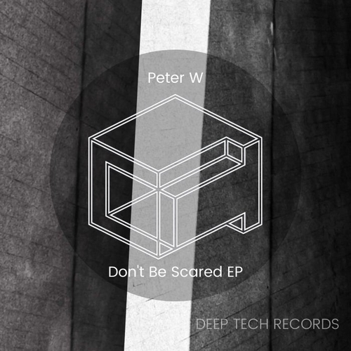 Peter W - Don't Be Scared EP [DTR312]